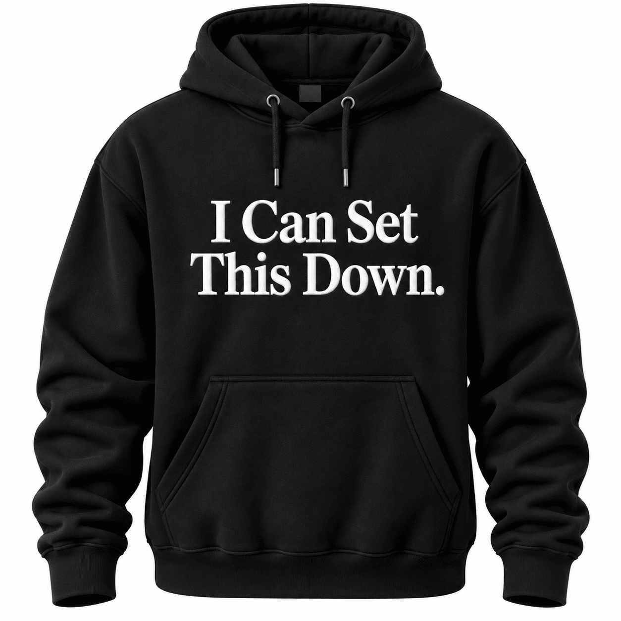I Can Set This Down – Embroidered Hoodie