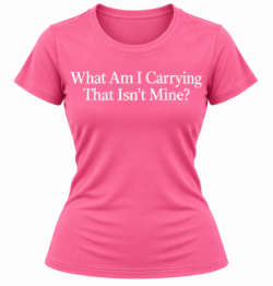 What Am I Carrying That Isn't Mine? – Embroidered Fitted T-Shirt